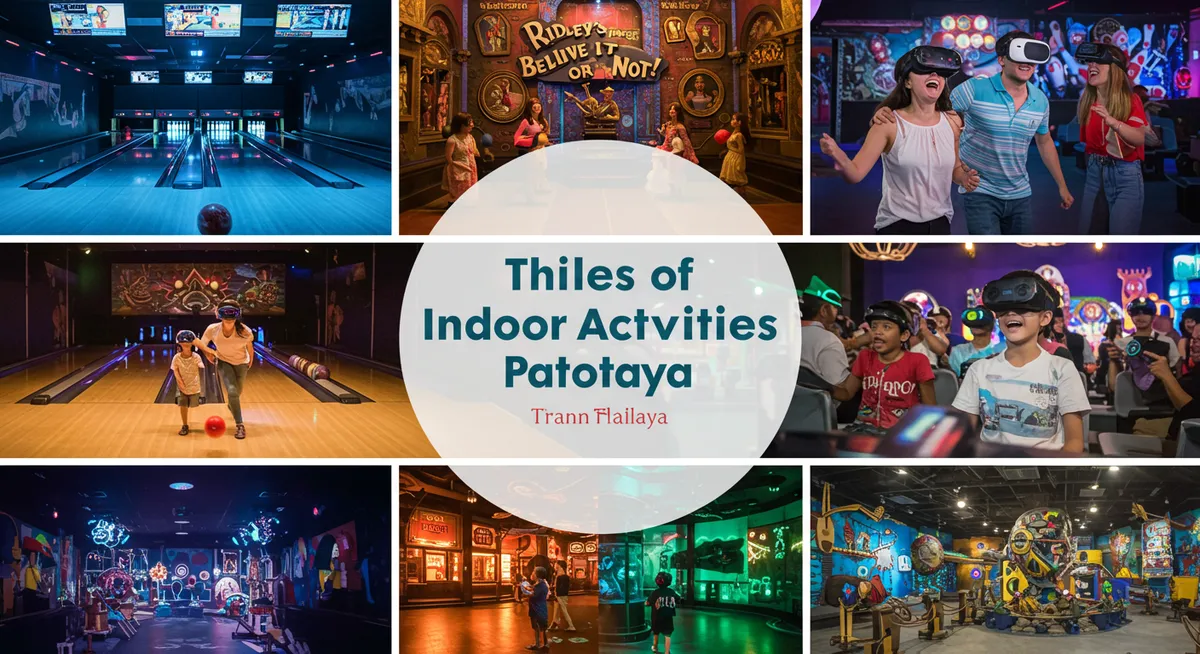Indoor Things to Do in Pattaya: A Rainy Day Guide